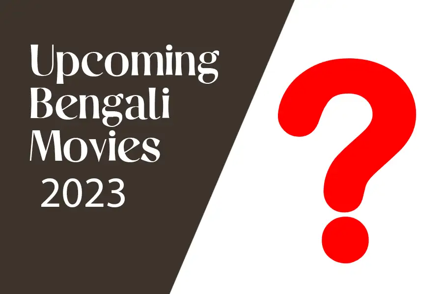 New Upcoming Bengali Movies 2023